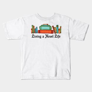 Living a Novel Life Kids T-Shirt